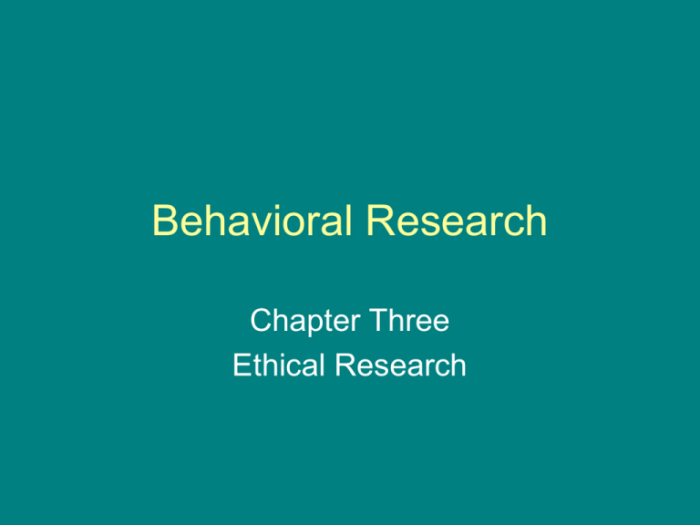 Behavioral research should be designed so that